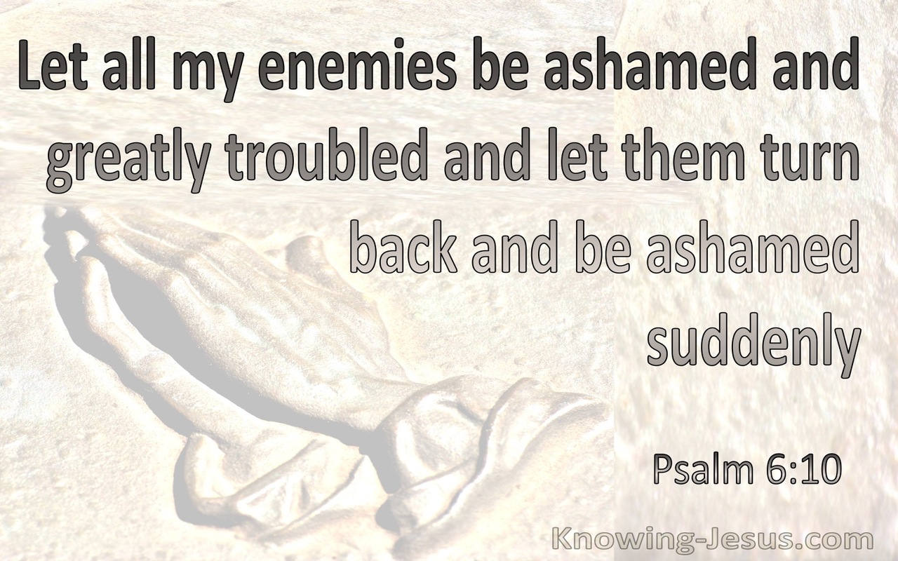 Psalm 6:10 Let My Enemies Be Ashamed And Troubled (cream)